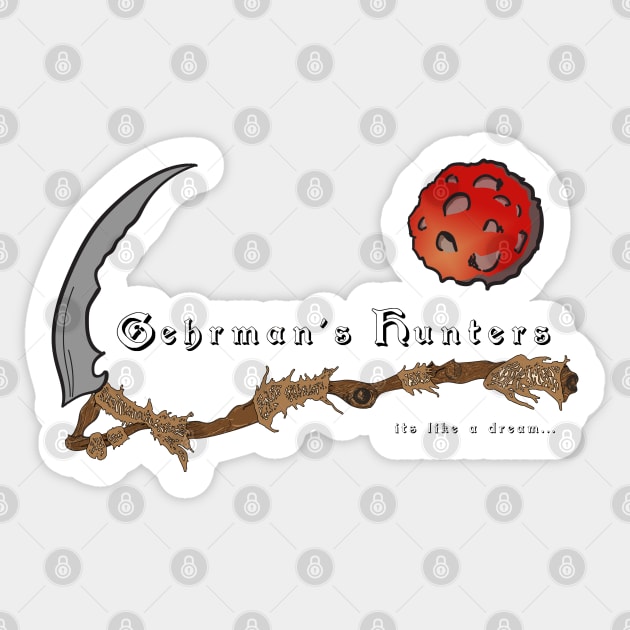 Gehrman's Hunters Sticker by GraphicTeeShop